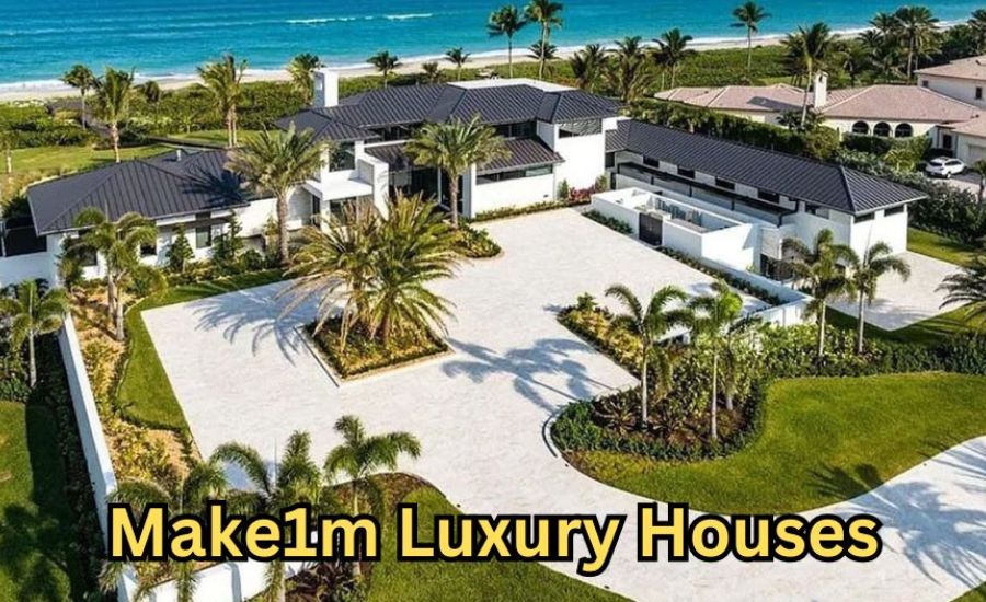 Amazing Make1M Luxury Houses: The Ultimate in Comfort