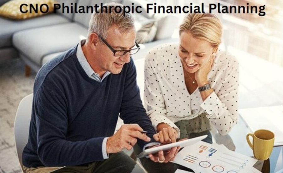 The Key Components of CNO Charitable Wealth Planning